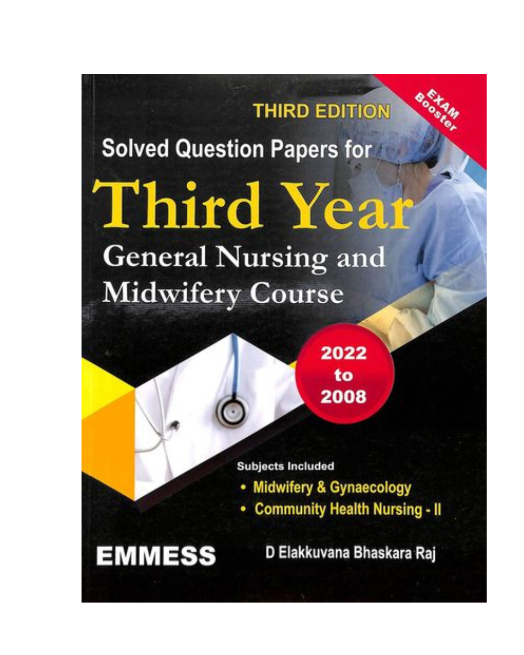 Solved Question Papers for 3rd Year GNM Course (2008-2022) 3/e 2023 By Elakkuvana Bhaskar Raj