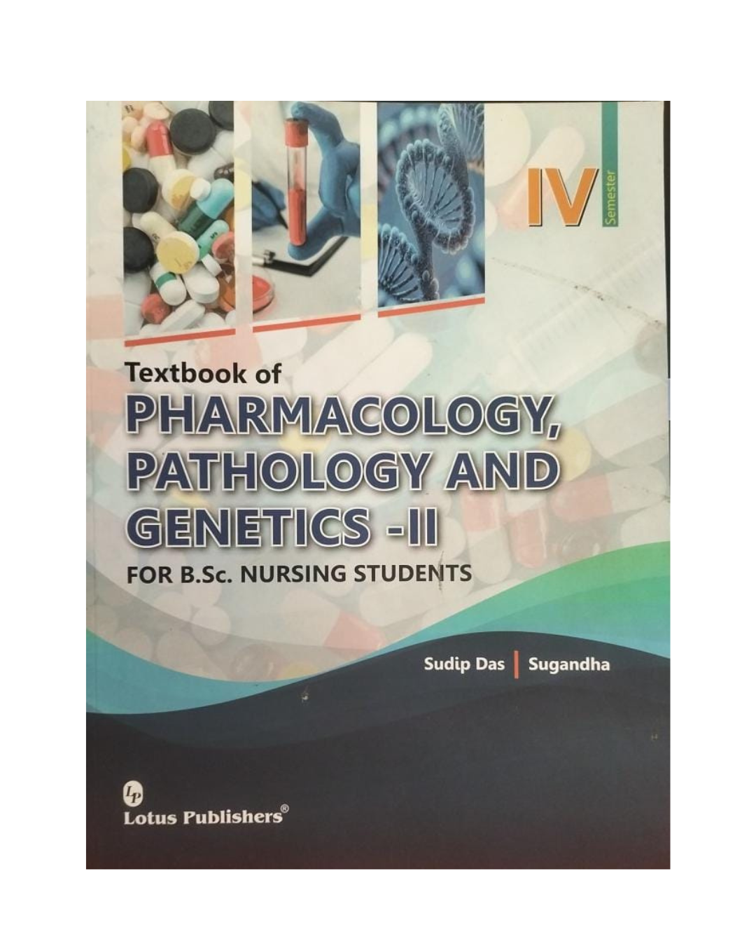 Textbook of Pharmacology, Pathology And Genetics- II for Bsc Nursing students By Dr Sugandha