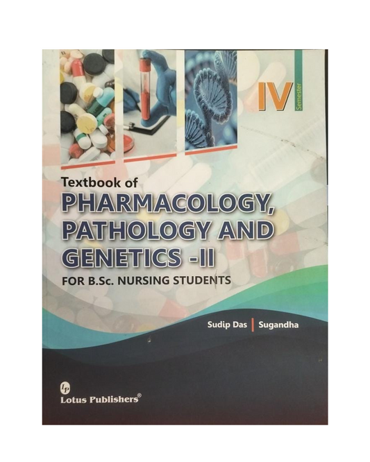 Textbook of Pharmacology, Pathology And Genetics- II for Bsc Nursing students By Dr Sugandha