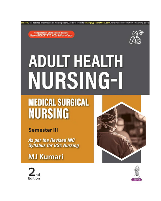 Adult Health Nursing-I (Medical Surgical Nursing) 2/e 2024 By MJ Kumari
