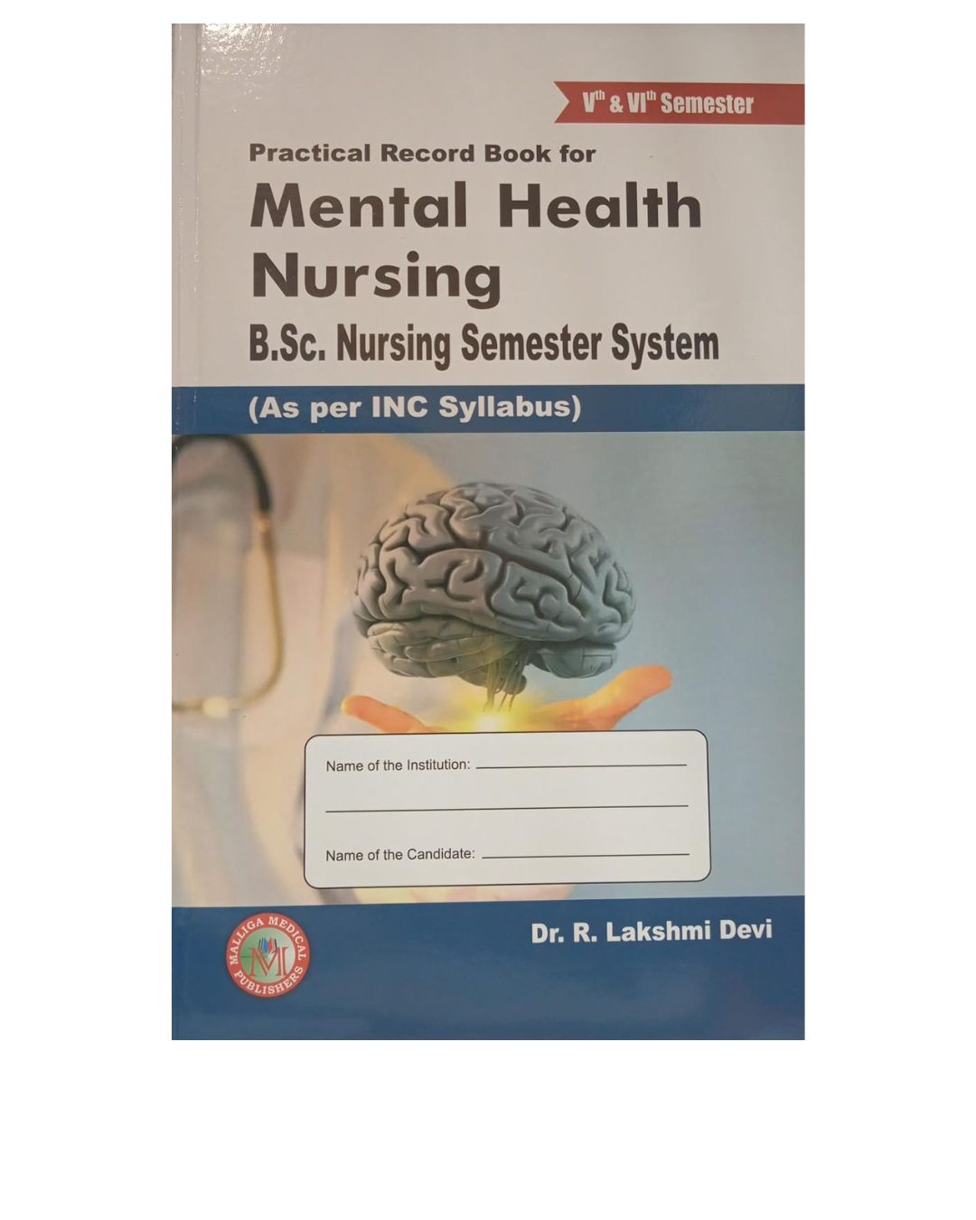 Practical Record Book for Mental Health Nursing B.Sc. Nursing 5th & 6th Semester By R Lakshmi Devi