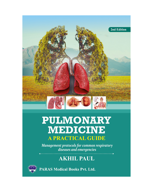 Pulmonary Medicine A practical Guide 2/e 2024 by Akhil Paul