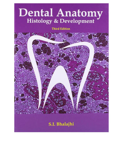Dental Anatomy : Histology and Development 3/e 2013 by Bhalajhi S I