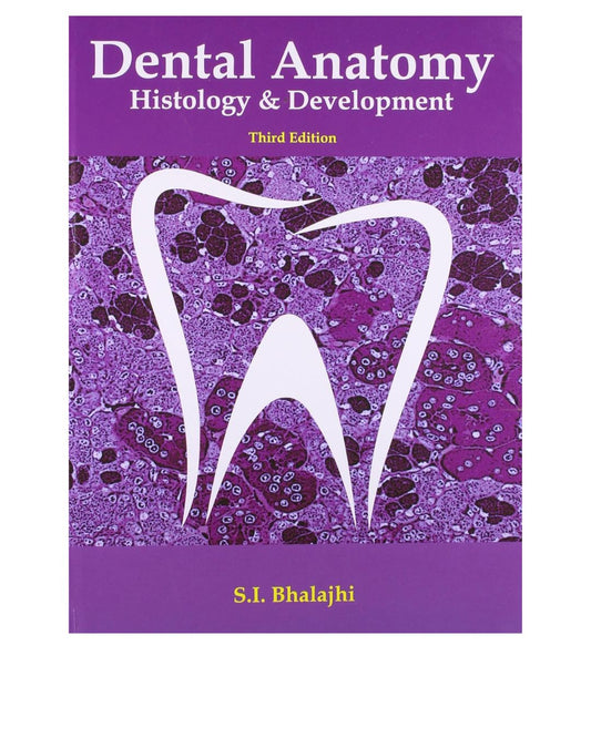 Dental Anatomy : Histology and Development 3/e 2013 by Bhalajhi S I