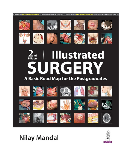 Illustrated Surgery A Basic Road Map For The Postgraduates 2/e 2024 by Nilay Mandal