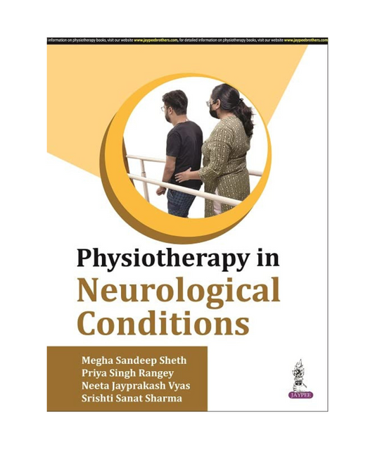 Physiotherapy in Neurological Conditions 1/e 2024 by Megha Sandeep Sheth