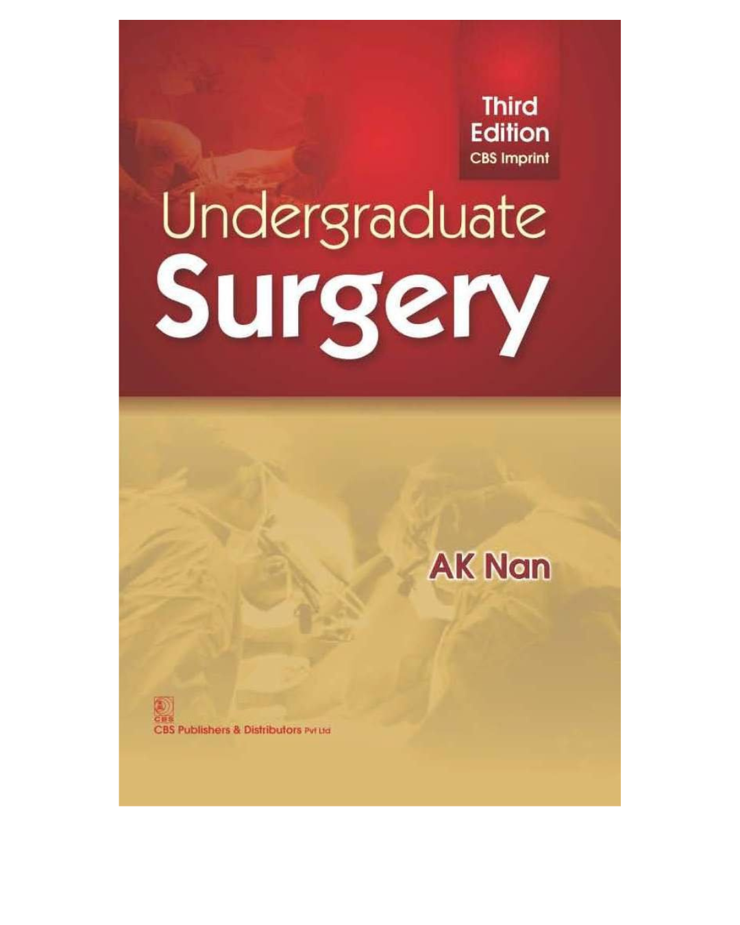 Undergraduate Surgery 3/e 2024 by AK Nan