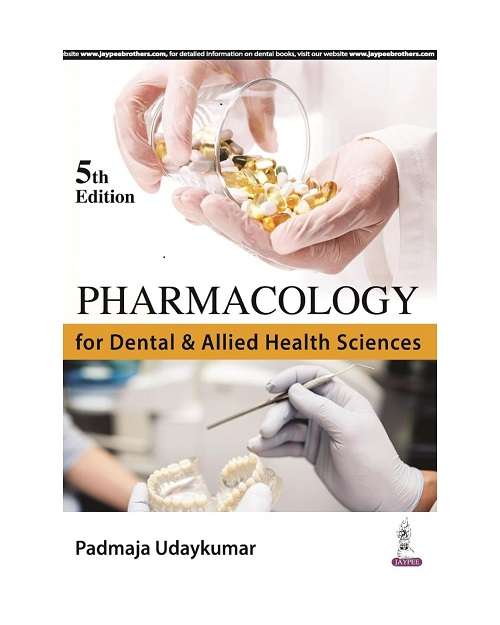 Pharmacology for Dental & Allied Health Sciences by Padmaja Udaykumar 5/e 2024