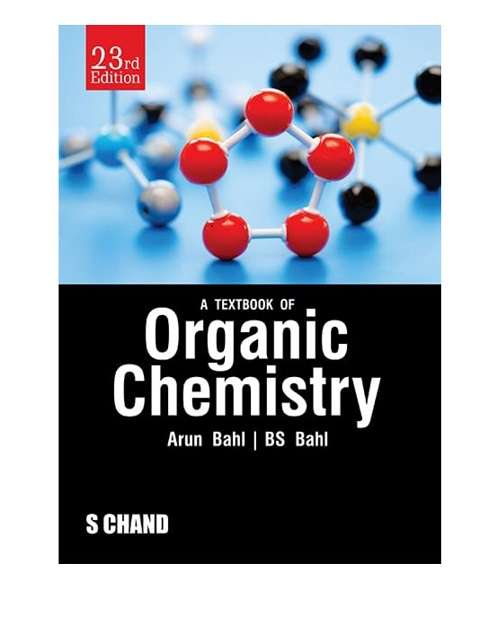 A Textbook Of Organic Chemistry (Lpspe) by Arun Bahl 23/e 2025