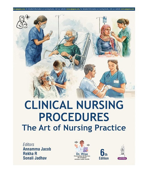 Clinical Nursing Procedures: The Art of Nursing Practice By Annamma Jacob 6/e 2026