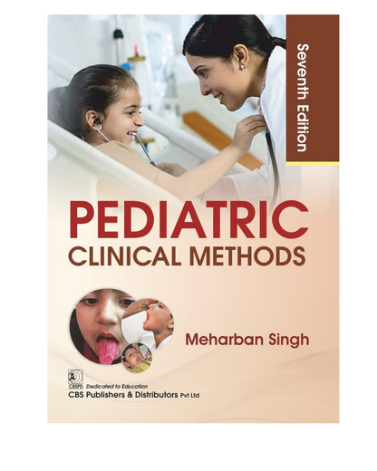 Pediatric Clinical Methods 7/e 2025 by Meharban Singh