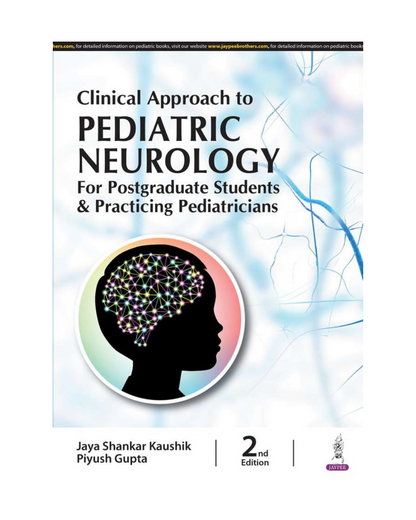 Clinical Approach to Pediatric Neurology For PG Students & Practicing Pediatricians 2/e 2024 by Jaya Shankar Kaushik