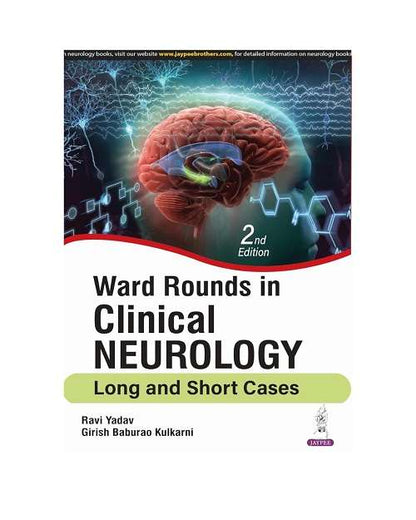 Ward Rounds In Clinical Neurology Long and Short Cases 2/e 2026 by Ravi Yadav