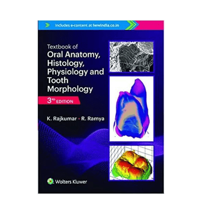 Textbook of Oral Anatomy Histology Physiology and Tooth Morphology 3rd/2022 By K Rajkumar, R Ramya