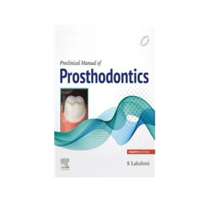 Preclinical Manual Of Prosthodontics 4/e By Lakshmi