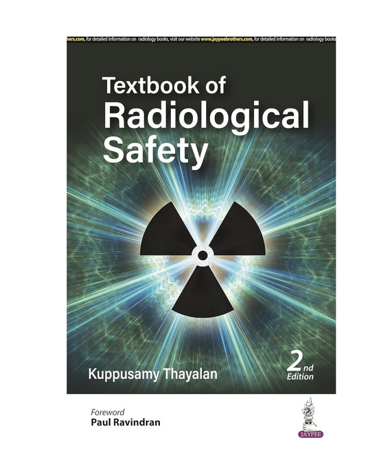 Textbook of Radiological Safety 2/e 2025 by Kuppusamy Thayalan