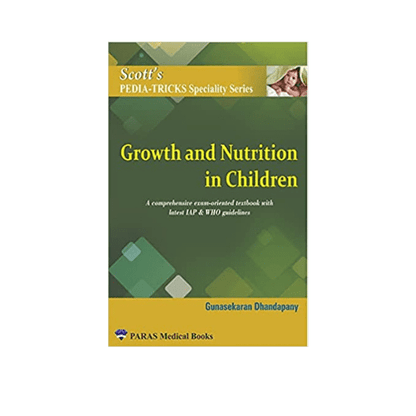 Scott's Pediatricks Specialty Series: Growth and Nutrition in Children 1st/2021 By Gunasekaran Dhandapany