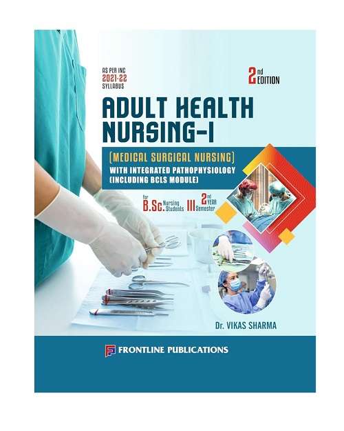 Adult Health Nursing - I [Medical Surgical Nursing] For B.Sc. Nursing 2nd Year 3rd Semester by Vikas Sharma 2/e 2025