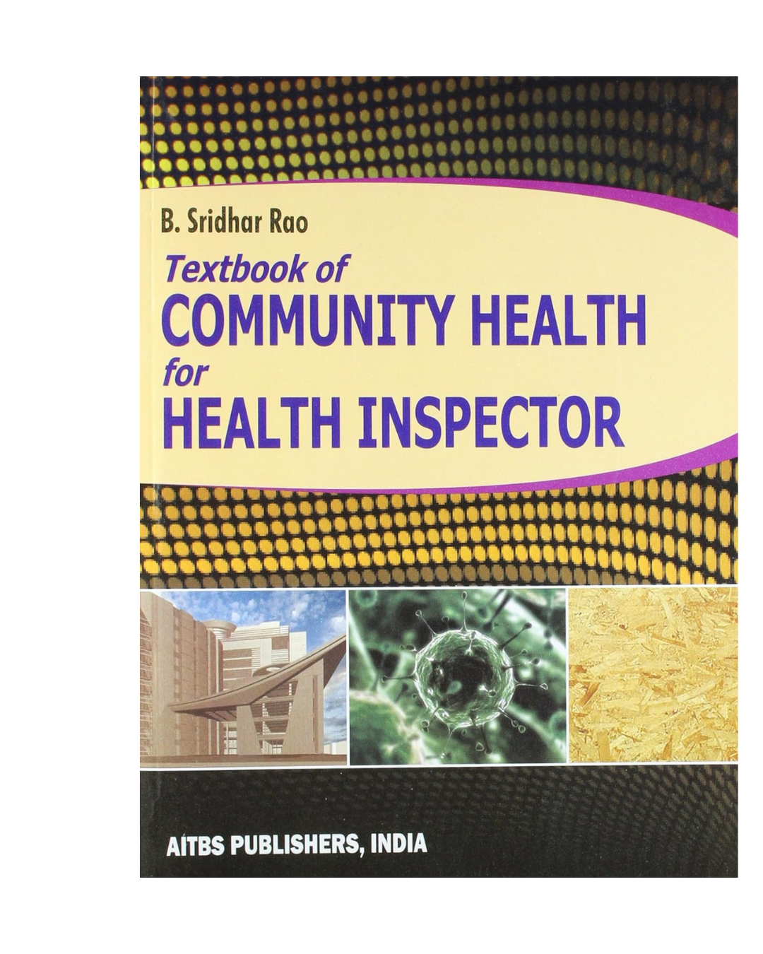 Textbook of Community Health for Health Inspector by Sridhar Rao