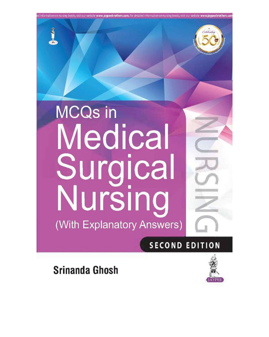 MCQs in Medical Surgical Nursing (with Explanatory Answers) 2/e 2025 by Srinanda Ghosh