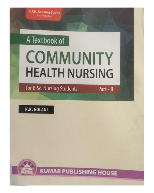 A Textbook Of Community Health Nursing for B.Sc. Nursing Students Part-2 by K K Gulani