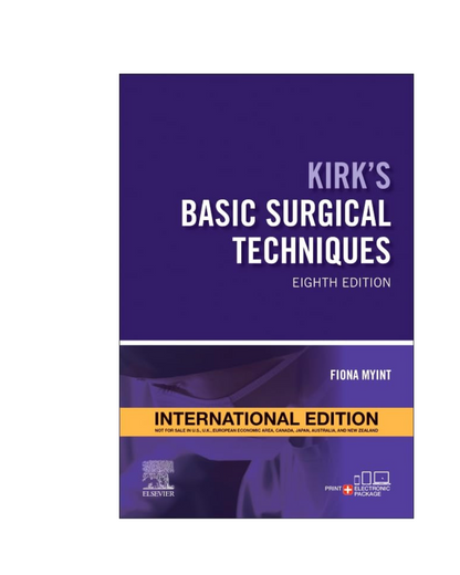 Kirk's Basic Surgical Techniques - International Edition 8/e 2024 by Fiona Myint