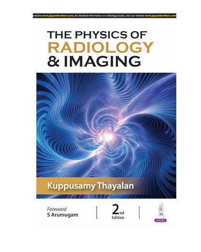 The Physics of Radiology & Imaging 2/e 2024 by Kuppusamy Thayalan