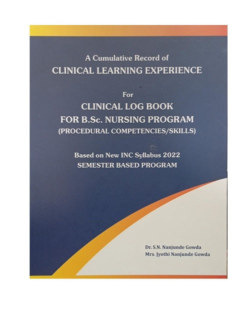 A Cumulative Record of Clinical Learning Experience for B.Sc Nursing Students by S.N. Nanjunde Gowda
