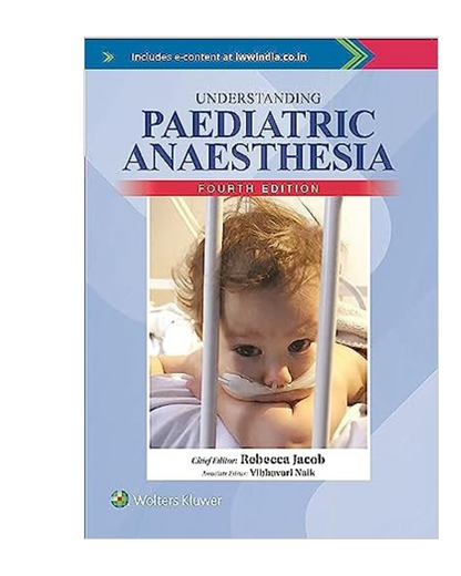 Understanding Paediatric Anaesthesia 4/e 2023 by Rebecca Jacob