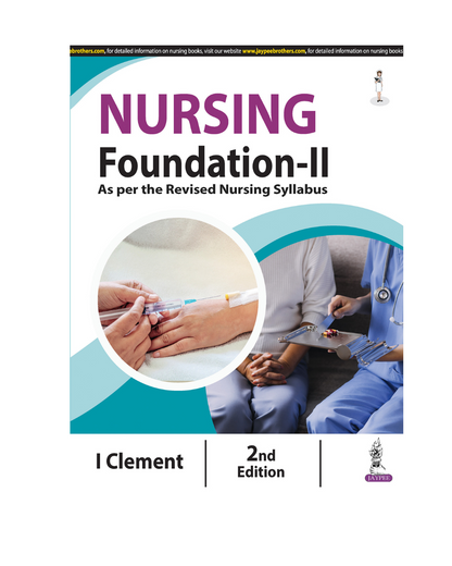 Nursing Foundation-II As per the Revised Inc Syllabus 2/ed 2024  by I Clement