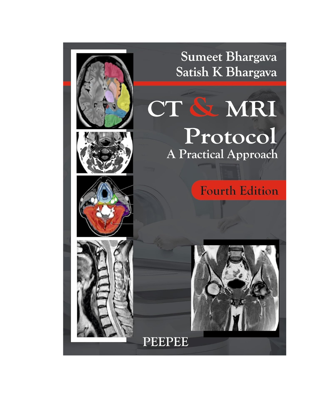 CT & MRI Protocol 4/e 2024 by Satish K. Bhargava