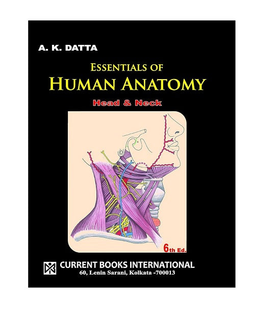 Essentials of Human Anatomy (Head & Neck Vol-2) - 6/e 2018 by A. K. Datta