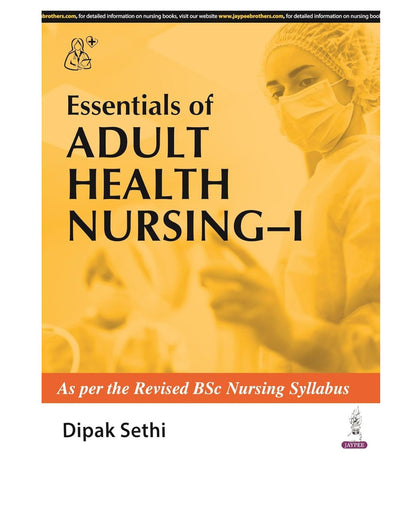 Essentials of Adult Health Nursing-1 by Dipak Sethi 1/e 2024