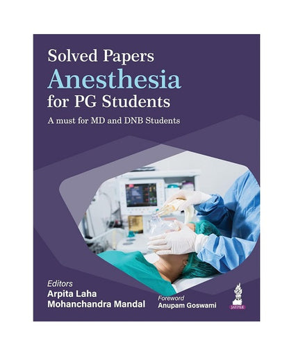 Solved Papers Anesthesia for PG Students by Arpita Laha 1/e 2026