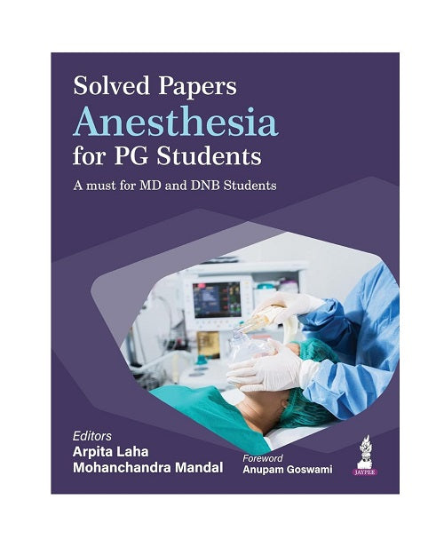 Solved Papers Anesthesia for PG Students by Arpita Laha 1/e 2026
