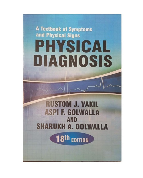 A Textbook of Symptoms and Physical Signs Physical Diagnosis By Rustom Jal Vakil and Aspi F. Golwalla