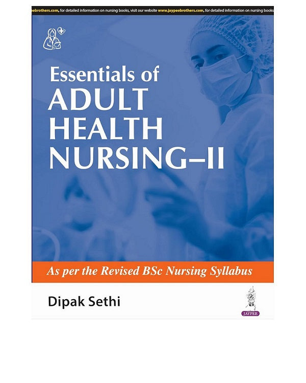 Essentials of Adult Health Nursing-2 by Dipak Sethi 1/e 2024
