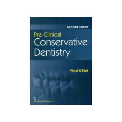 Preclinical Conservative Dentistry by Vimal K. Sikri
