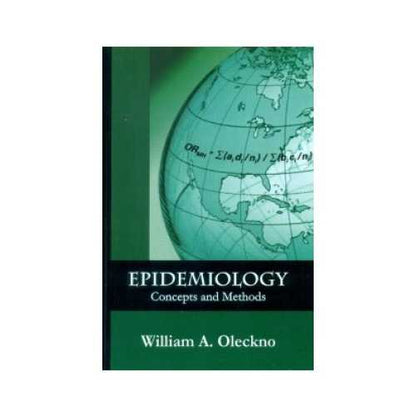 Epidemiology Concepts And Methods by William A.Oleckno