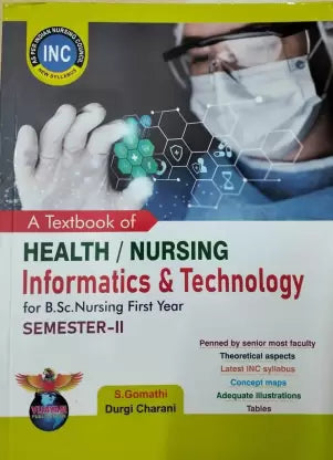A Textbook Of Health / Nursing Informatics & Technology For B.S.Nursing First Year Semester II - 2024 S.Gomathi, Durgi Charan
