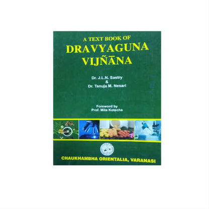 A Textbook Of Dravyaguna Vijnana (Vol.2) By Dr. J.L.N. Sastry