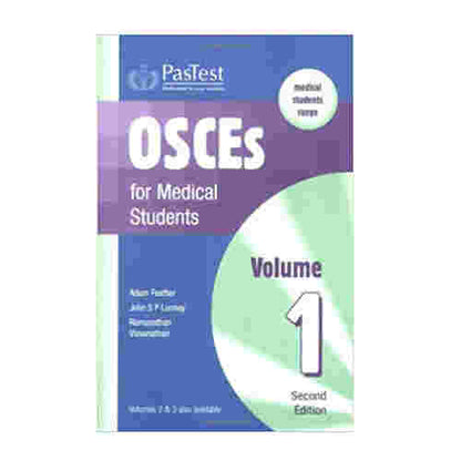 OSCEs for Medical Students: v. 1 By Adam Feather