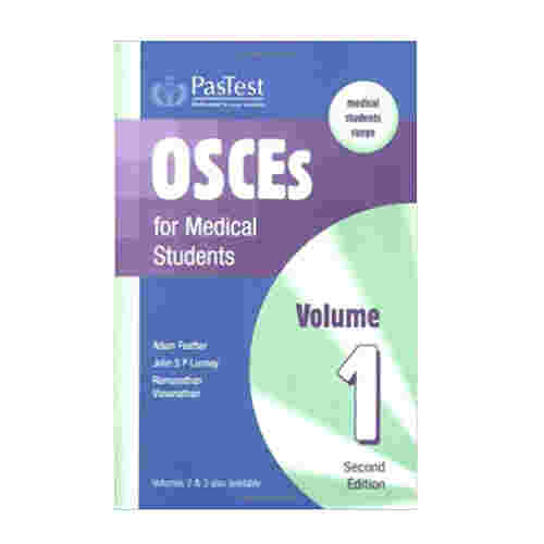 OSCEs for Medical Students: v. 1 By Adam Feather