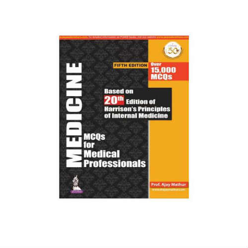 MEDICINE MCQs for Medical Professionals by Ajay Mathur