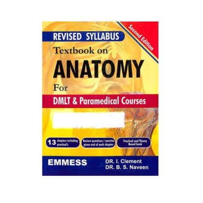 Textbook On Anatomy For Dmlt & Paramedical Courses By Dr. I. Clement, Dr. B. S. Naveen