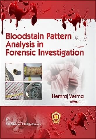 Bloodstain Pattern Analysis in Forensic Investigation (PB - 2022) By  Hemraj Verma