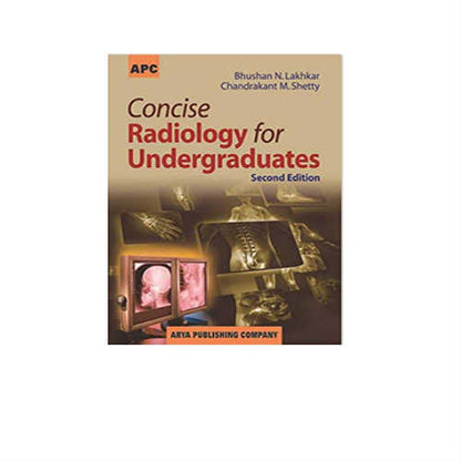 Concise Radiology for Undergraduates By Bhushan Lakhkar