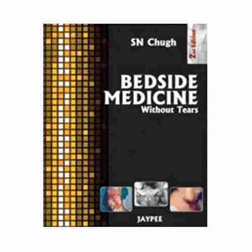 Bedside Medicine without Tears By  S.N. Chugh