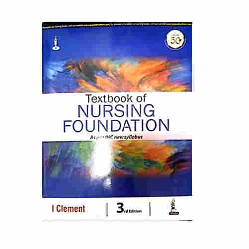 Textbook of nursing foundation 3/e 2020 By I clement