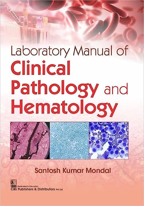 Laboratory Manual of Clinical Pathology and Hematology 1/E 2022 By Santosh Kumar Mondal